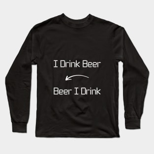 I drink Beer T-Shirt mug apparel hoodie tote gift sticker pillow art pin Long Sleeve T-Shirt